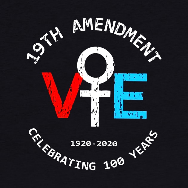 19th amendment Vote celebrating 100 years shirt by juliawaltershaxw205